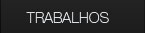 trabalhos